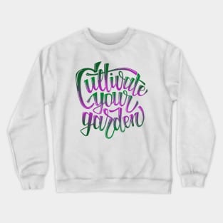 Cultivate Your Garden - lettering glossy gradient Crewneck Sweatshirt